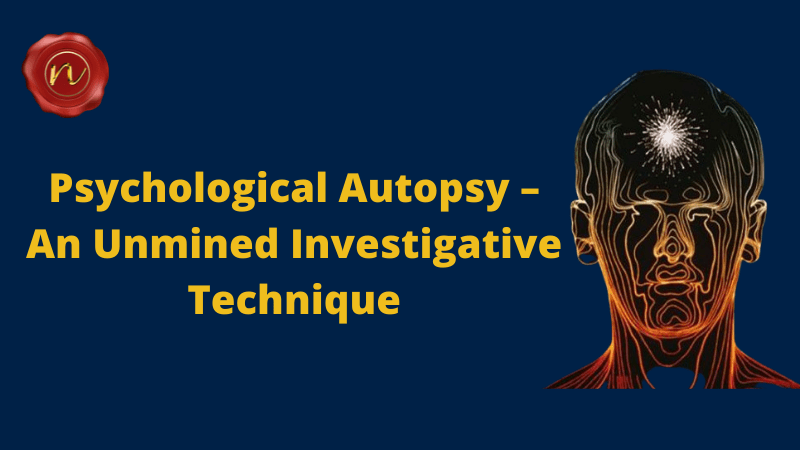 Psychological Autopsy – An Unmined Investigative Technique