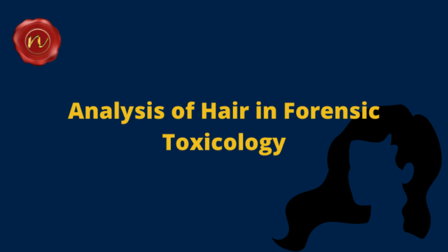 Analysis of Hair in Forensic Toxicology